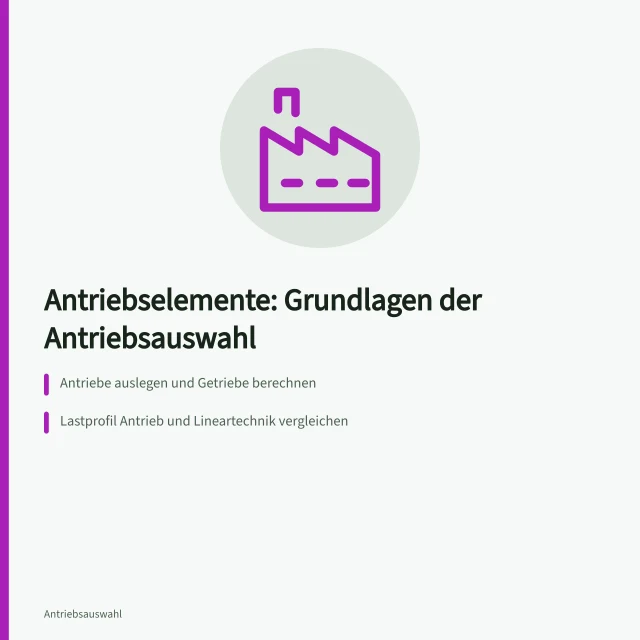 Antriebselemente: Auslegung, Vergleich und Beschaffung von Antrieben. Antriebselemente: worum es in dieser Rubrik geht